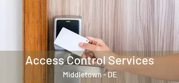  Access Control Services Middletown - DE