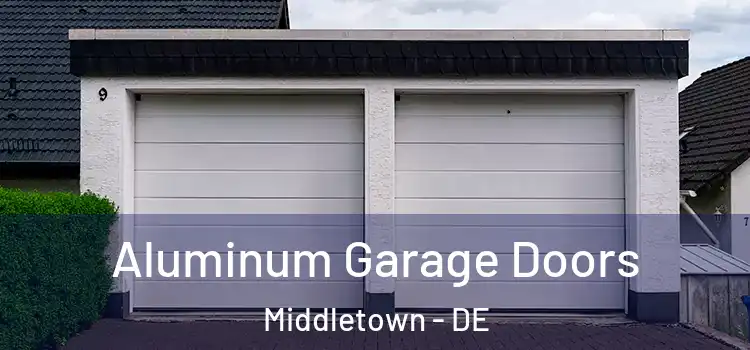  Aluminum Garage Doors Middletown - DE
