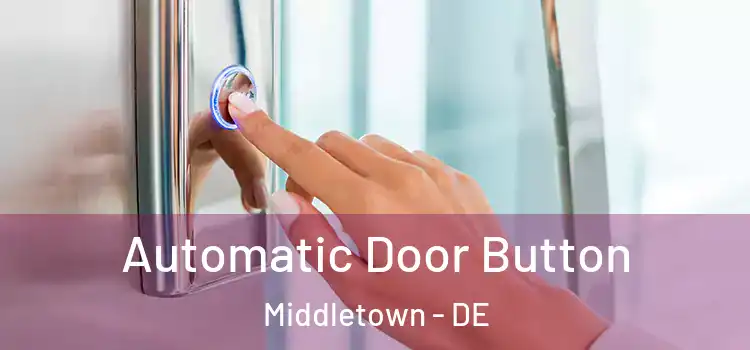  Automatic Door Button Middletown - DE