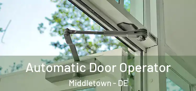  Automatic Door Operator Middletown - DE
