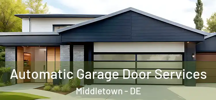  Automatic Garage Door Services Middletown - DE