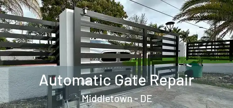  Automatic Gate Repair Middletown - DE