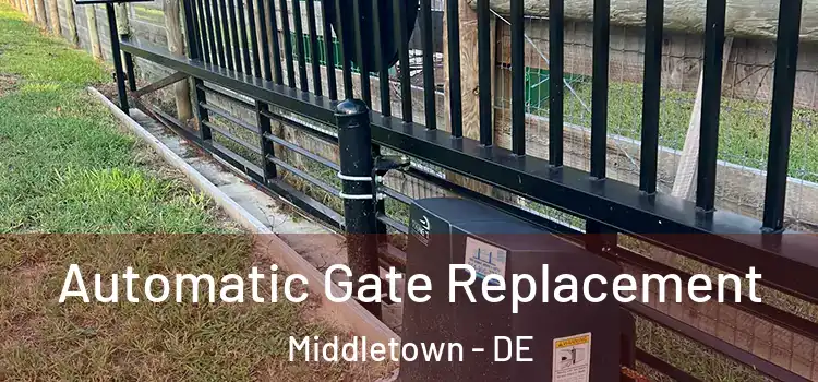 Automatic Gate Replacement Middletown - DE