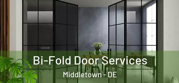  Bi-Fold Door Services Middletown - DE