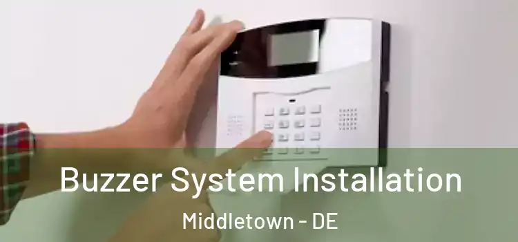  Buzzer System Installation Middletown - DE