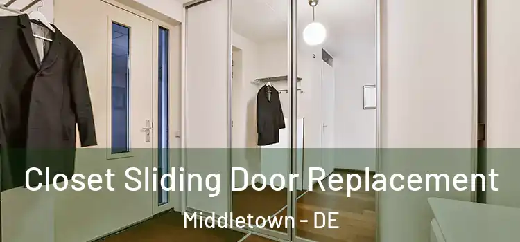  Closet Sliding Door Replacement Middletown - DE