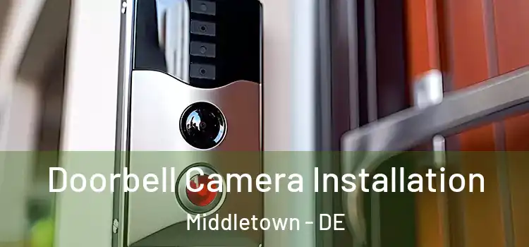  Doorbell Camera Installation Middletown - DE