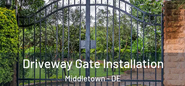  Driveway Gate Installation Middletown - DE