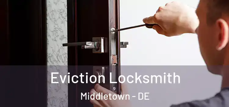  Eviction Locksmith Middletown - DE