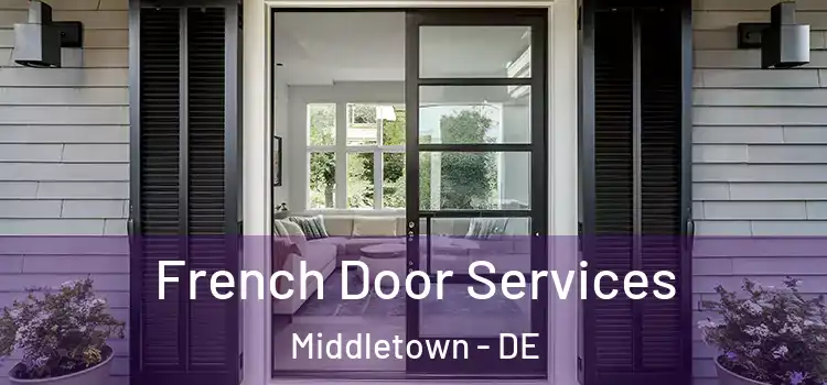  French Door Services Middletown - DE