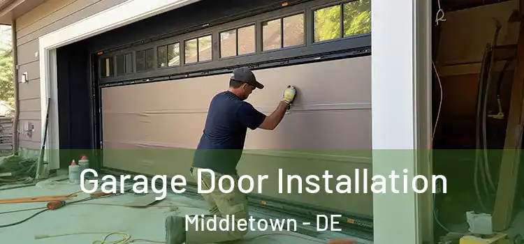  Garage Door Installation Middletown - DE