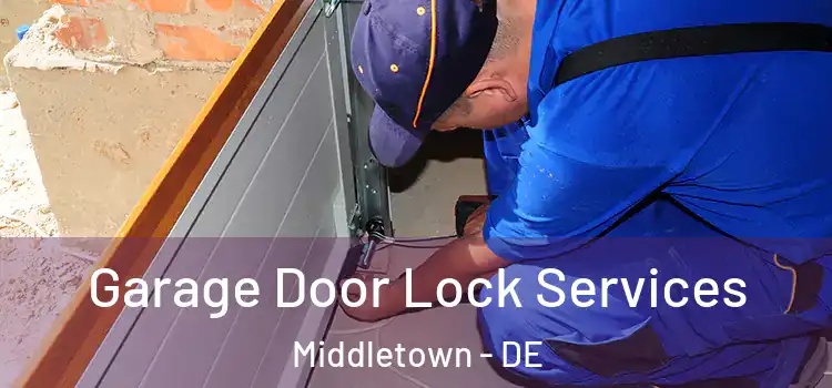  Garage Door Lock Services Middletown - DE