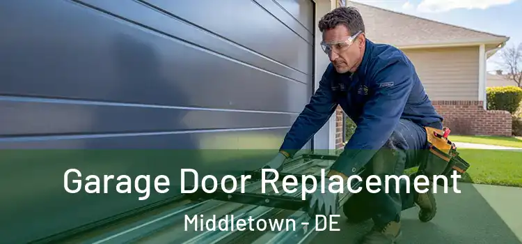  Garage Door Replacement Middletown - DE