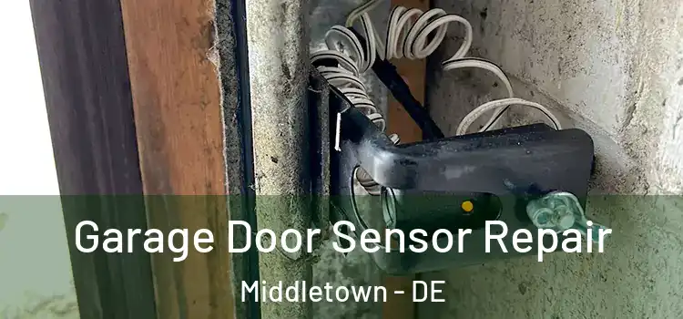 Garage Door Sensor Repair Middletown - DE