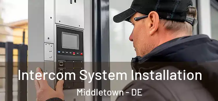  Intercom System Installation Middletown - DE