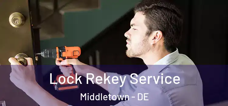  Lock Rekey Service Middletown - DE