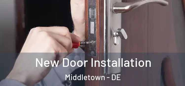  New Door Installation Middletown - DE