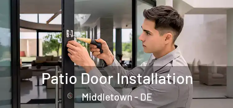  Patio Door Installation Middletown - DE
