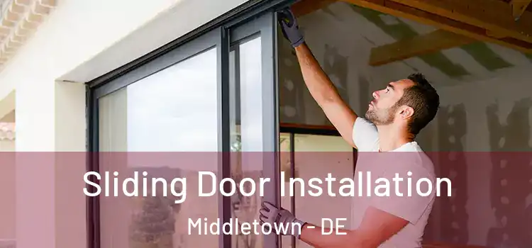  Sliding Door Installation Middletown - DE