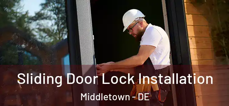  Sliding Door Lock Installation Middletown - DE