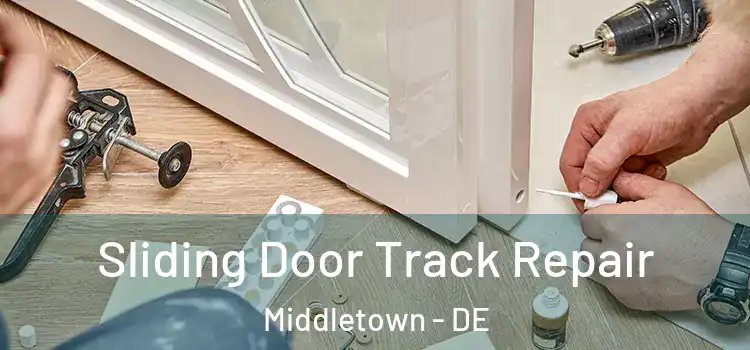  Sliding Door Track Repair Middletown - DE