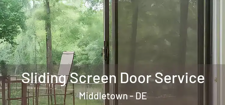  Sliding Screen Door Service Middletown - DE